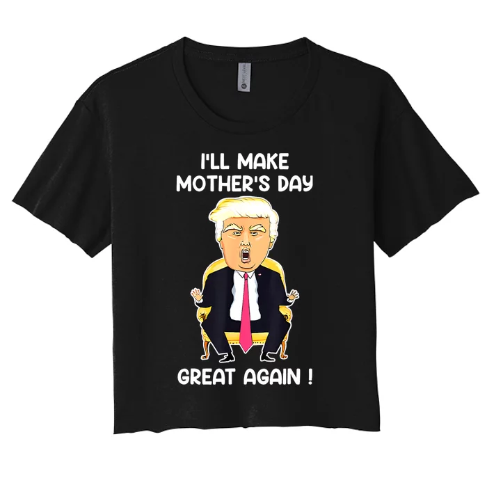 Make MotherS Day Great Again Mom Ltsp Funny Donald Trump Women's Crop Top Tee