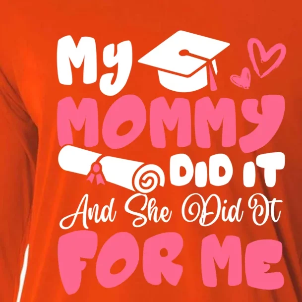 My Mommy Did It And She Did It Graduation Mom Proud Gift Cooling Performance Long Sleeve Crew