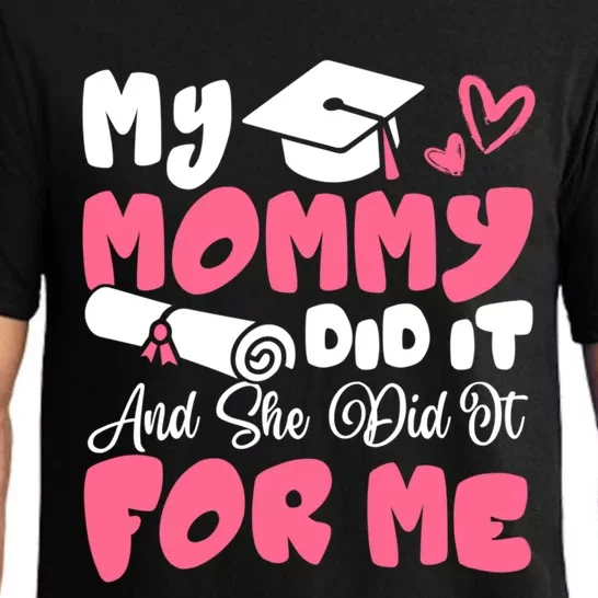 My Mommy Did It And She Did It Graduation Mom Proud Gift Pajama Set