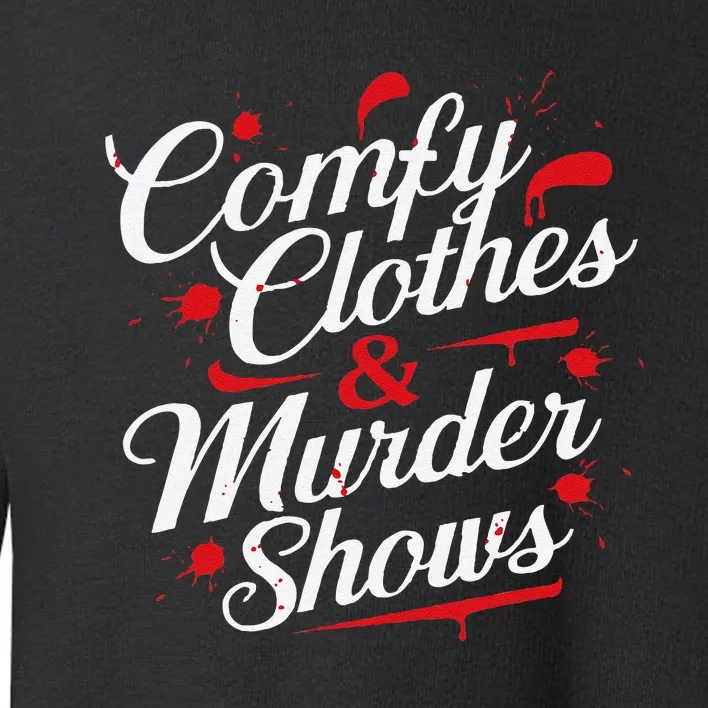 Murder Mystery Detective Documentary True Crime Toddler Sweatshirt