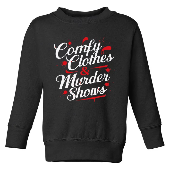 Murder Mystery Detective Documentary True Crime Toddler Sweatshirt