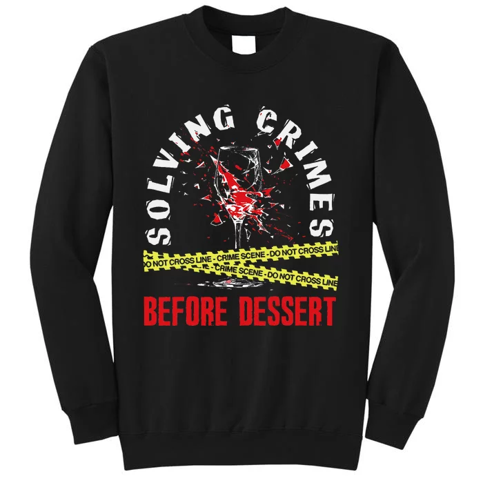 Murder Mystery Dinner Playing Victim Crime Dinner Tall Sweatshirt