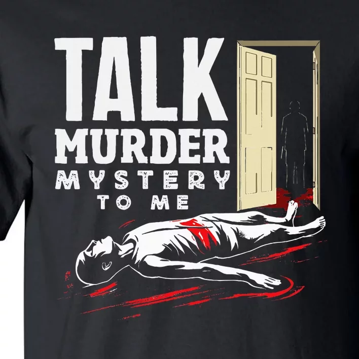 Murder Mystery Dinner Playing Victim Crime Dinner Tall T-Shirt