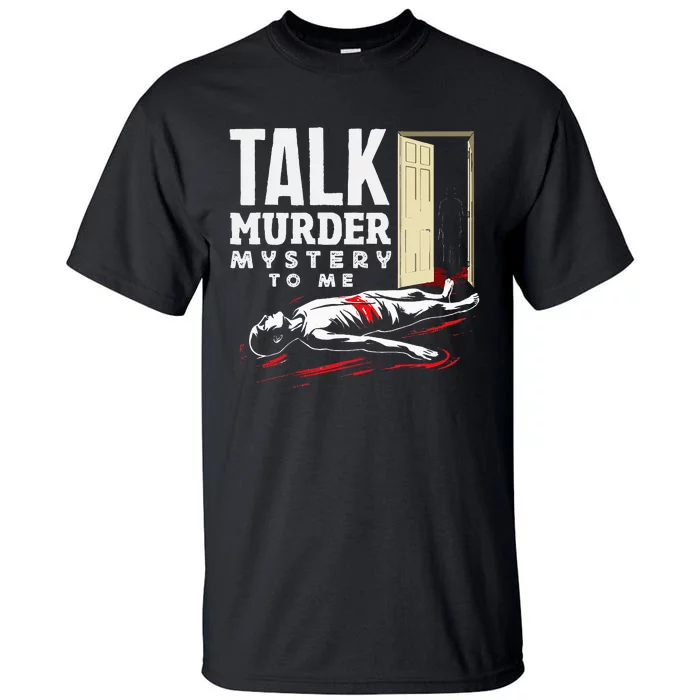 Murder Mystery Dinner Playing Victim Crime Dinner Tall T-Shirt