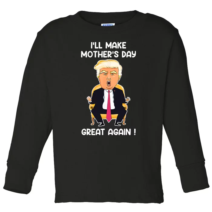 Make MotherS Day Great Again Mom Ltsp Funny Donald Trump Toddler Long Sleeve Shirt