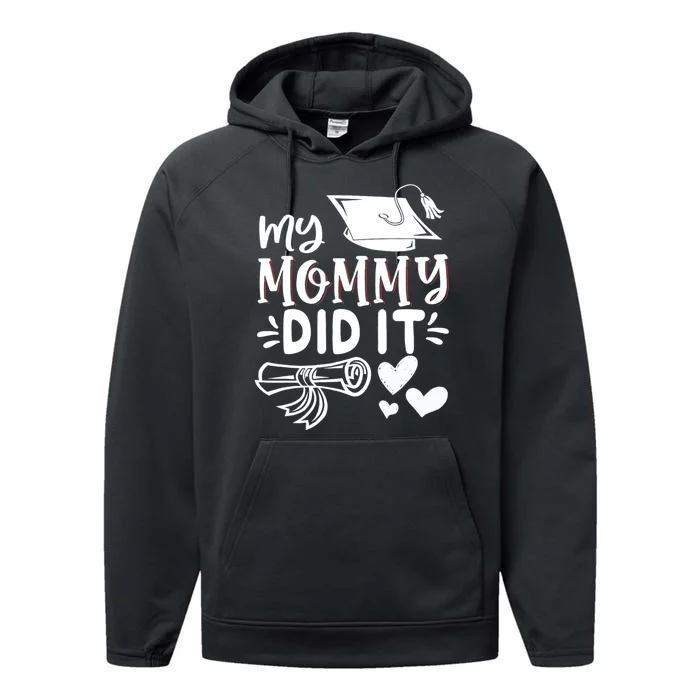 My Mommy Did It Graduation Graduated Mom Proud Children Performance Fleece Hoodie