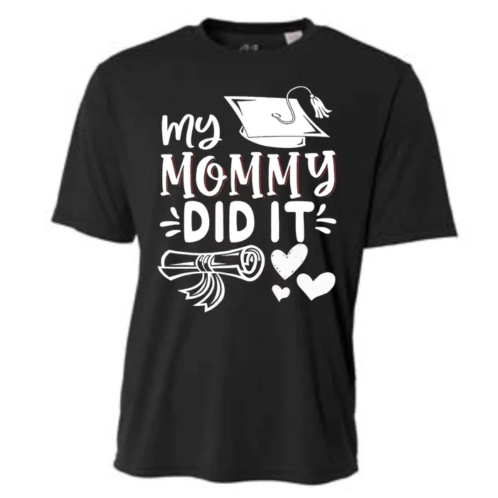 My Mommy Did It Graduation Graduated Mom Proud Children Cooling Performance Crew T-Shirt