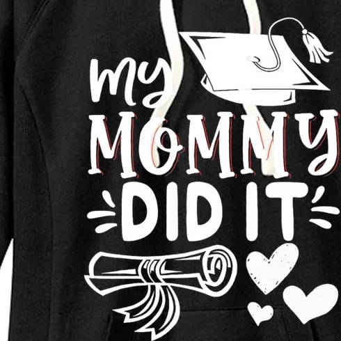 My Mommy Did It Graduation Graduated Mom Proud Children Women's Fleece Hoodie