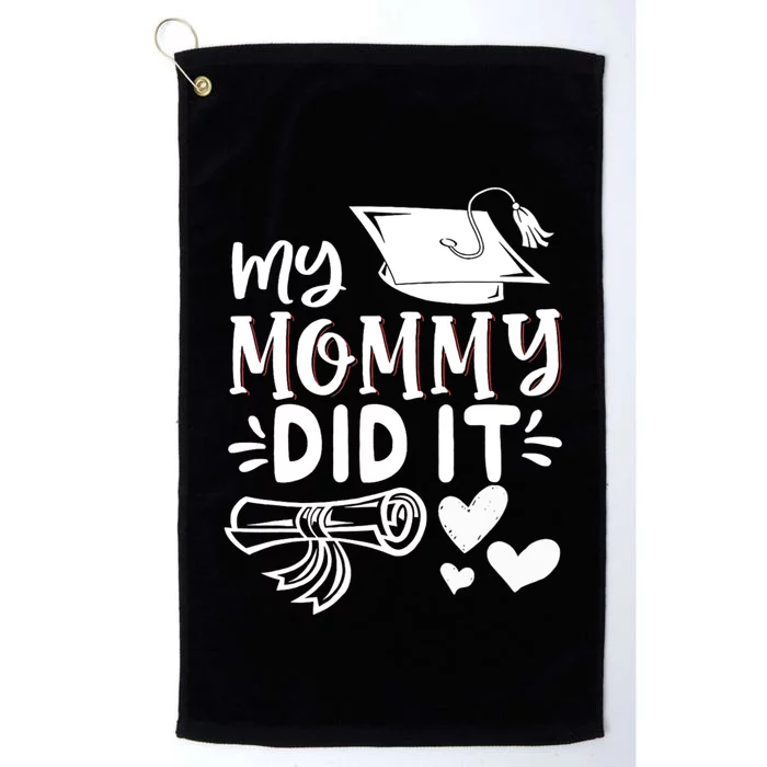 My Mommy Did It Graduation Graduated Mom Proud Children Platinum Collection Golf Towel