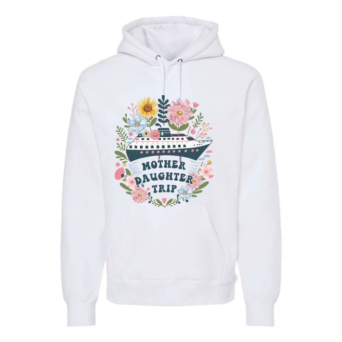 Matching Mother Daughter Cruise Family Trip Premium Hoodie