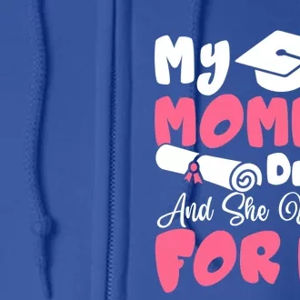 My Mommy Did It And She Did It Graduation Mom Proud Cute Gift Full Zip Hoodie