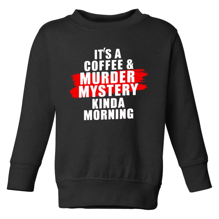 Murder Mystery Detective Documentary True Crime Toddler Sweatshirt