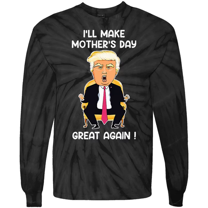 Make MotherS Day Great Again Mom Ltsp Funny Donald Trump Tie-Dye Long Sleeve Shirt