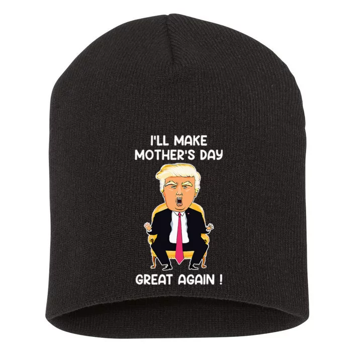 Make MotherS Day Great Again Mom Ltsp Funny Donald Trump Short Acrylic Beanie