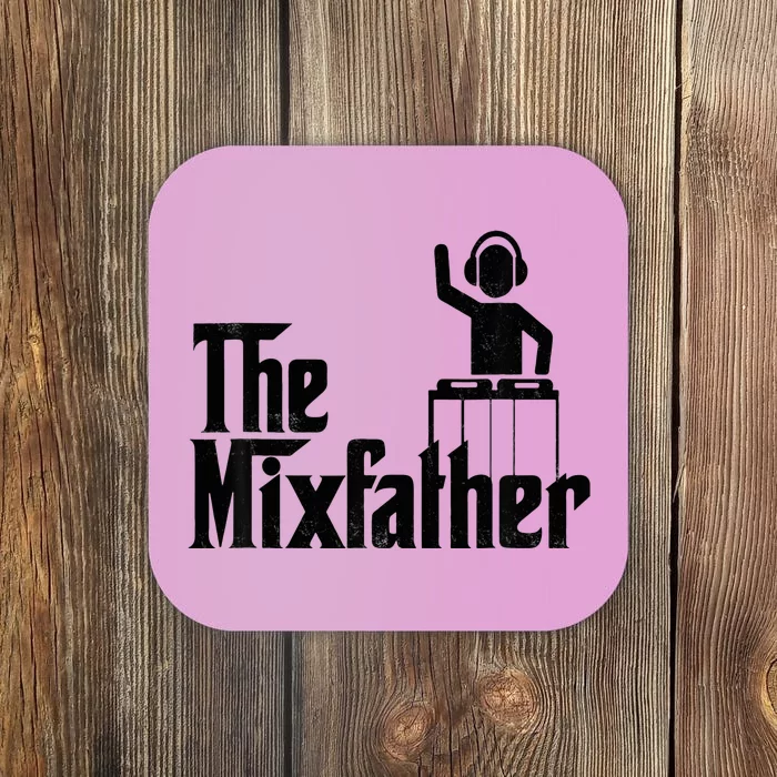 Music Mixer Deejay Dj Music Player Dad The Mixfather Coaster