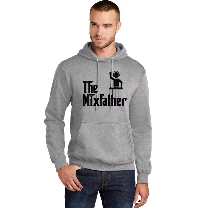 Music Mixer Deejay Dj Music Player Dad The Mixfather Tall Hoodie