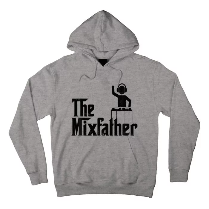 Music Mixer Deejay Dj Music Player Dad The Mixfather Tall Hoodie