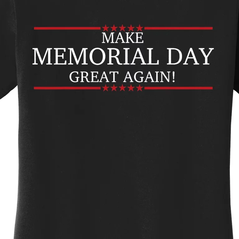 Make Memorial Day Great Again Trump Slogan Women's T-Shirt