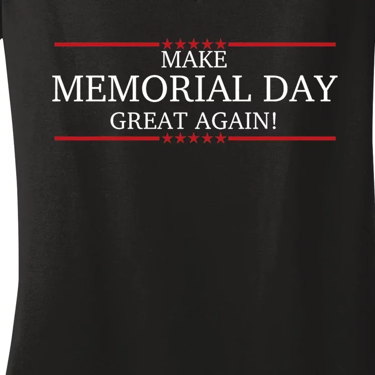 Make Memorial Day Great Again Trump Slogan Women's V-Neck T-Shirt