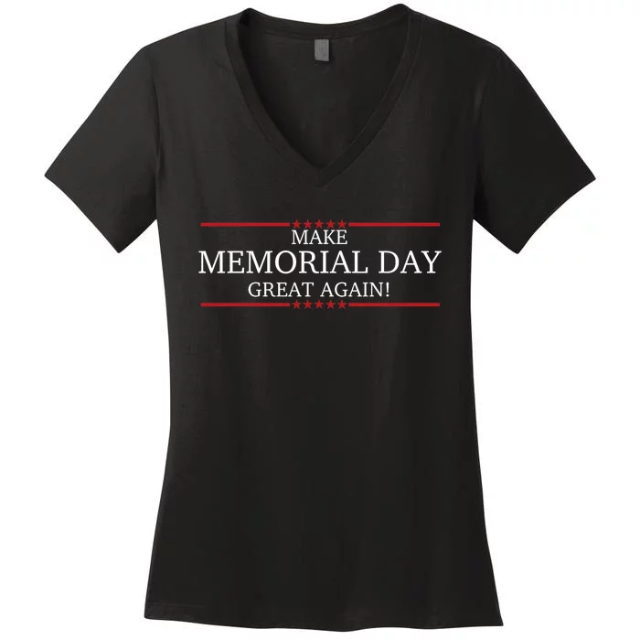 Make Memorial Day Great Again Trump Slogan Women's V-Neck T-Shirt