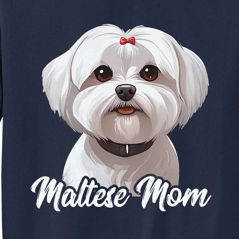 Maltese Mom Dog Mama Cute Mothers Day For Maltese Owner Tall Sweatshirt