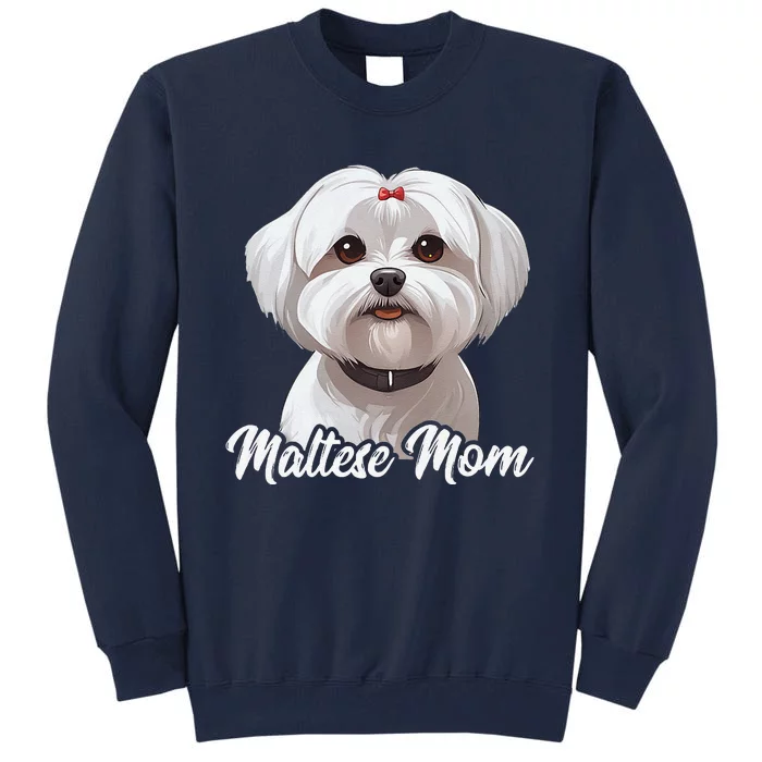 Maltese Mom Dog Mama Cute Mothers Day For Maltese Owner Tall Sweatshirt