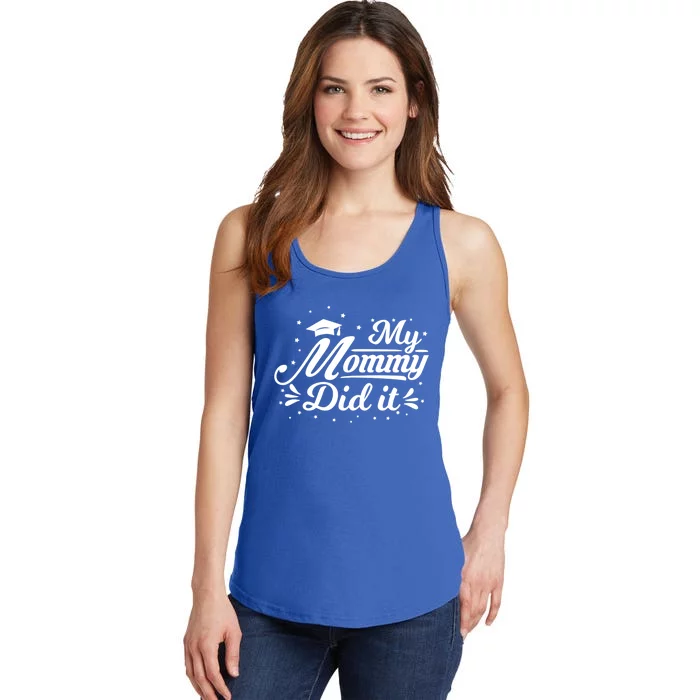 My Mommy Did It Graduation Mama Graduate Proud Mom Gift Ladies Essential Tank