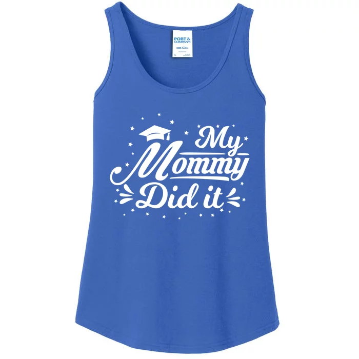 My Mommy Did It Graduation Mama Graduate Proud Mom Gift Ladies Essential Tank