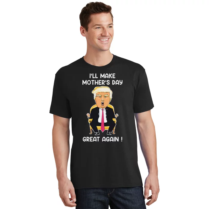 Make MotherS Day Great Again Trump T-Shirt