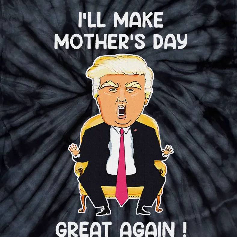 Make MotherS Day Great Again Trump Tie-Dye T-Shirt