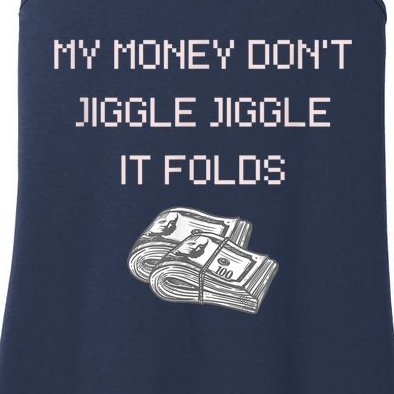 My Money Don't Jiggle Jiggle It Folds Ladies Essential Tank