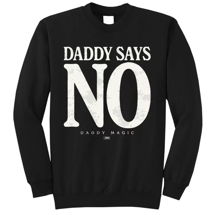 Matt Menard Daddy Says No Tall Sweatshirt