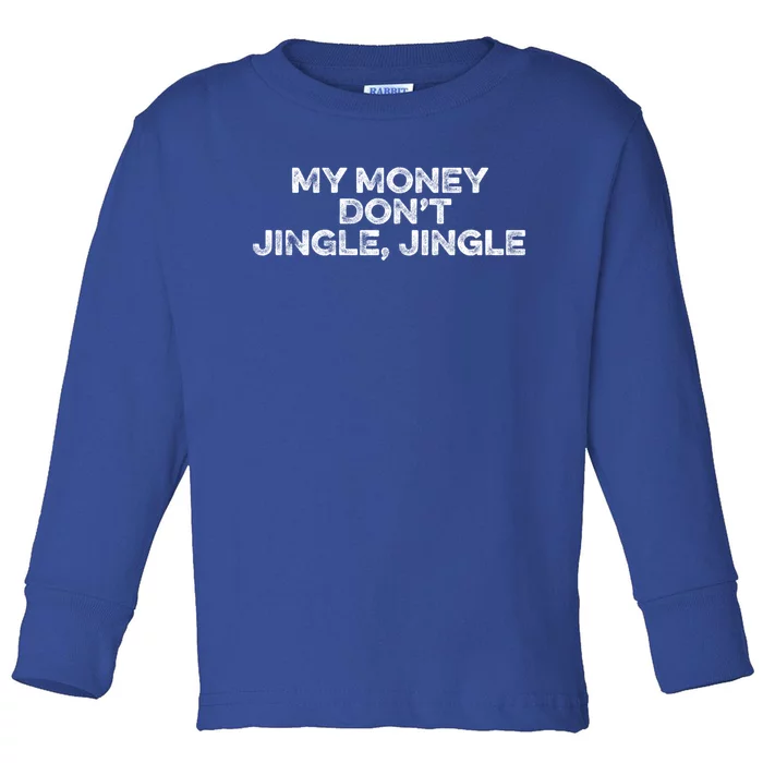 My Money Don't Jiggle Jiggle It Folds Funny Popular Culture Gift Toddler Long Sleeve Shirt