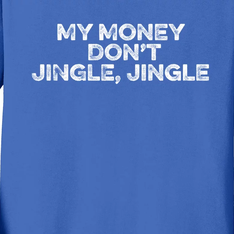 My Money Don't Jiggle Jiggle It Folds Funny Popular Culture Gift Kids Long Sleeve Shirt