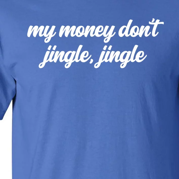 My Money Don't Jiggle Jiggle It Folds Viral Meme Pop Culture Gift Tall T-Shirt