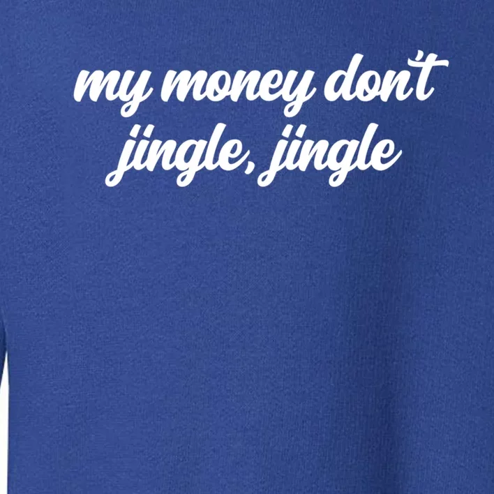 My Money Don't Jiggle Jiggle It Folds Viral Meme Pop Culture Gift Toddler Sweatshirt