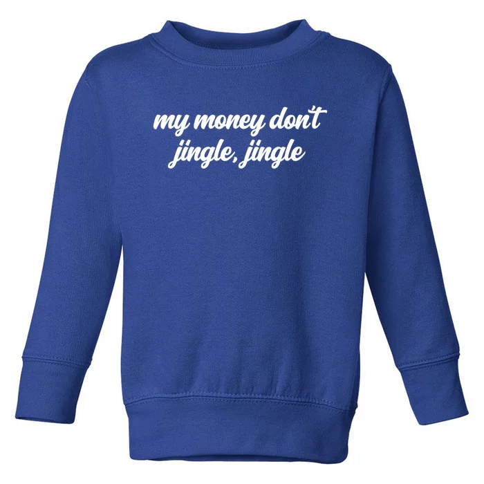 My Money Don't Jiggle Jiggle It Folds Viral Meme Pop Culture Gift Toddler Sweatshirt