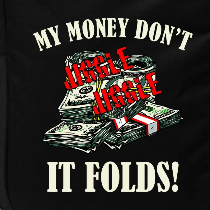 My Money Don't Jiggle Jiggle It Folds Funny Meme Humor Impact Tech Backpack