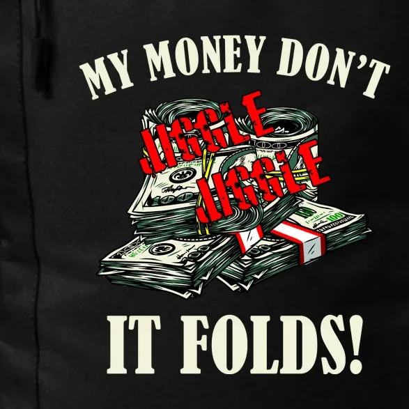 My Money Don't Jiggle Jiggle It Folds Funny Meme Humor Daily Commute Backpack