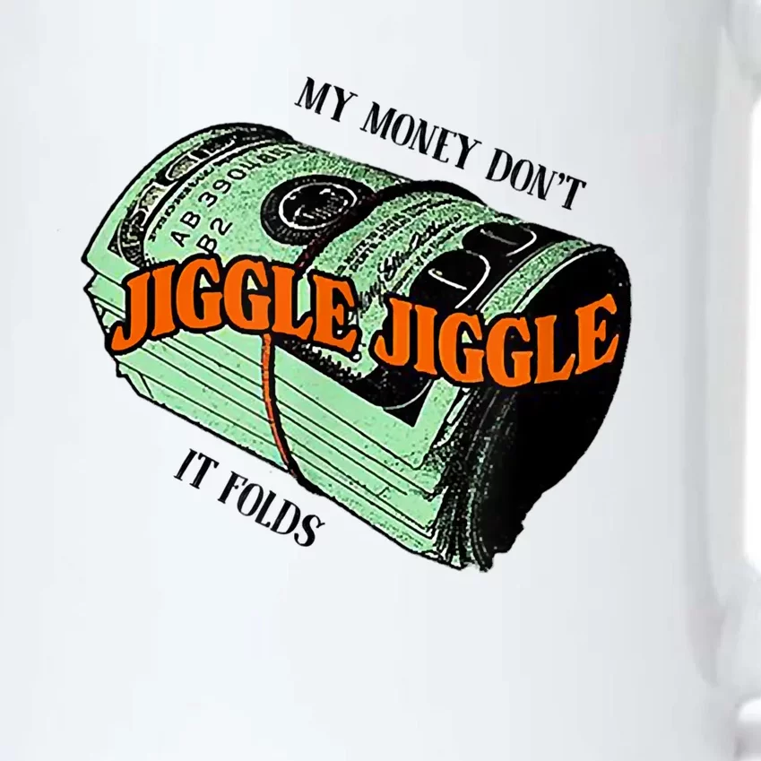 My Money Dont Jiggle Jiggle It Folds Black Color Changing Mug