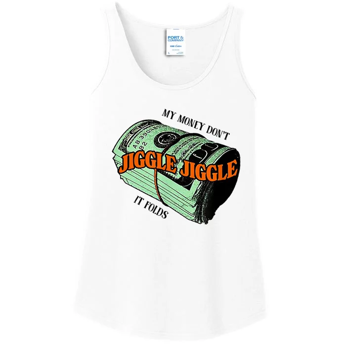 My Money Dont Jiggle Jiggle It Folds Ladies Essential Tank