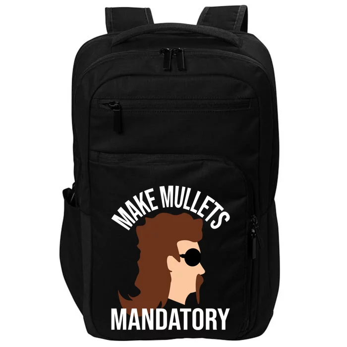 Make Mullets Datory Gift Funny Redneck Mullet 80s Hairstyle Gift Impact Tech Backpack