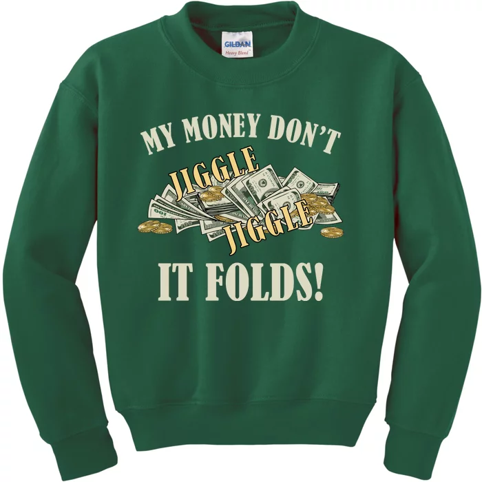 My Money Don't Jiggle Jiggle It Folds Gold Funny Meme Kids Sweatshirt