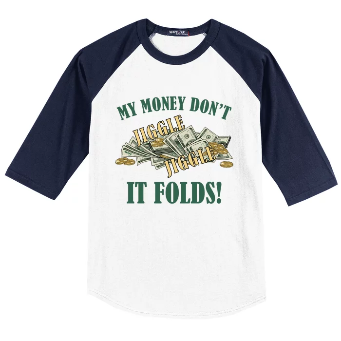 My Money Don't Jiggle Jiggle It Folds Gold Funny Meme Baseball Sleeve Shirt