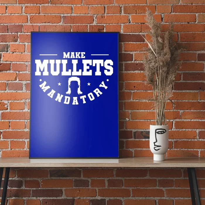 Make Mullets Datory Hairstyle Gift Poster