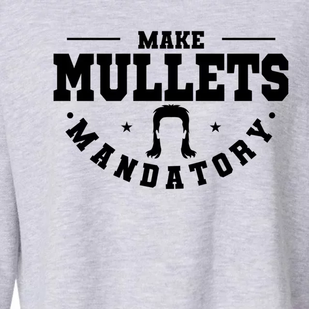 Make Mullets Datory Hairstyle Gift Cropped Pullover Crew