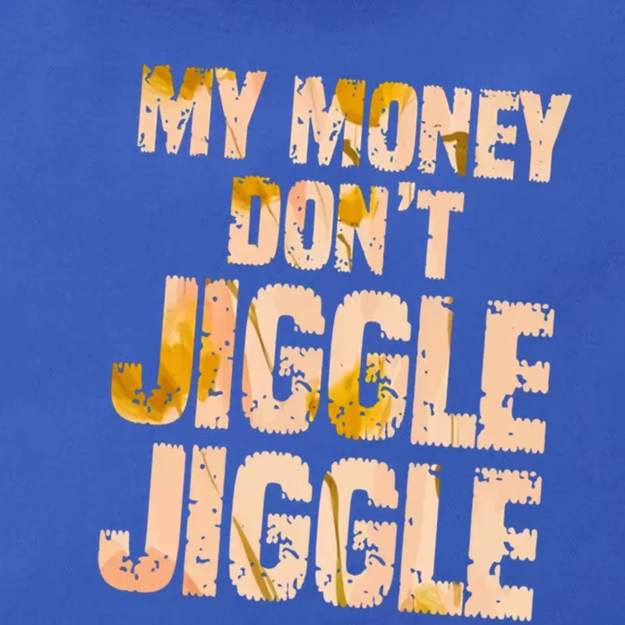 My Money Don't Jiggle Jiggle It Folds Funny Popular Culture Great Gift Zip Tote Bag