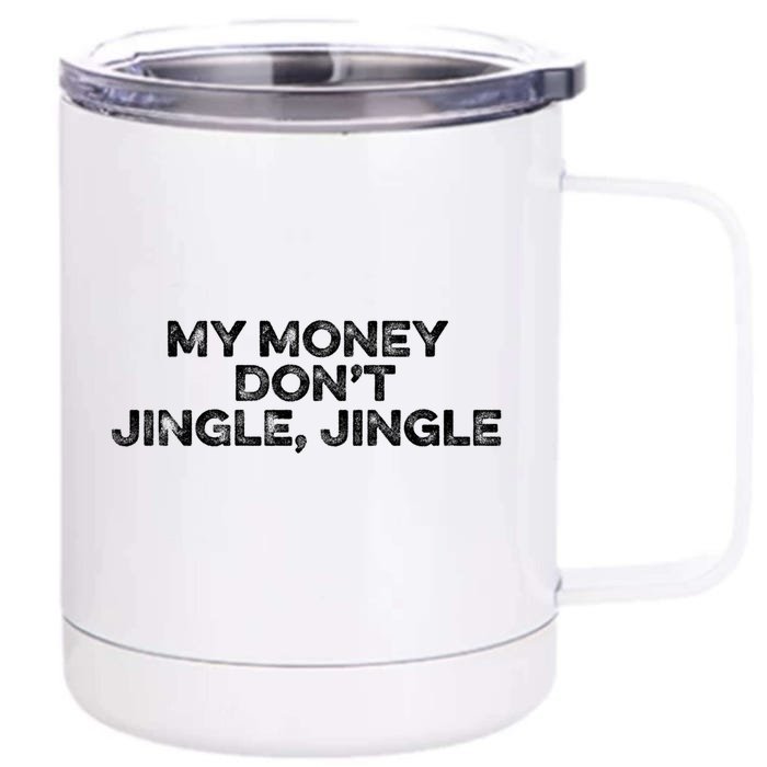 My Money Don't Jiggle Jiggle It Folds Funny Popular Culture Meaningful Gift Front & Back 12oz Stainless Steel Tumbler Cup