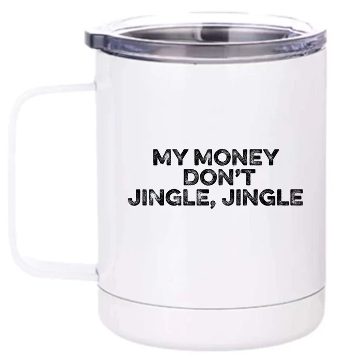 My Money Don't Jiggle Jiggle It Folds Funny Popular Culture Meaningful Gift Front & Back 12oz Stainless Steel Tumbler Cup