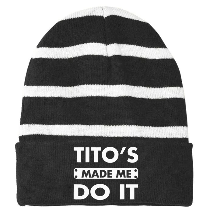 Made Me Do It Funny Drinking Vodka Alcohol Lover Striped Beanie with Solid Band